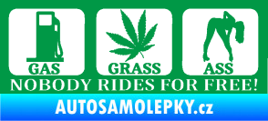 Samolepka Nobody rides for free! 003 Gas Grass Or Ass zelená