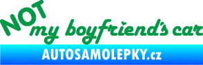 Samolepka Not my boyfriends car zelená