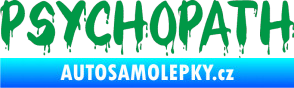 Samolepka Psychopath 002 zelená