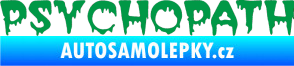 Samolepka Psychopath zelená