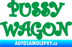 Samolepka Pussy wagon nápis  zelená