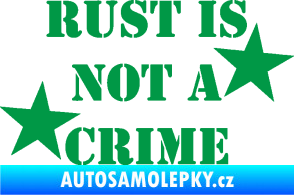 Samolepka Rust is not crime nápis zelená