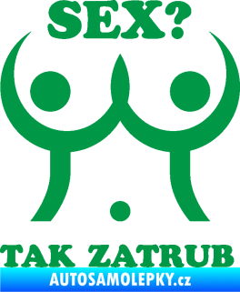 Samolepka Sex? Tak zatrub zelená