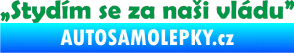 Samolepka Stydím se za naši vládu 002 zelená