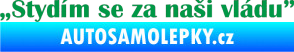 Samolepka Stydím se za naši vládu 004 zelená