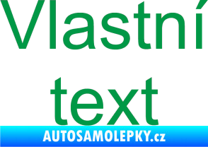 Samolepka Vlastní text - Arial zelená
