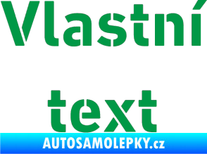 Samolepka Vlastní text - Stencil DIN zelená