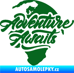 Samolepka Adventure Awaits dobrodružství čeká nápis se zeměkoulí tmavě zelená