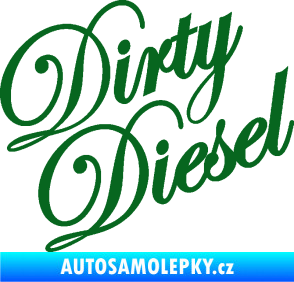 Samolepka Dirty diesel 001 nápis tmavě zelená