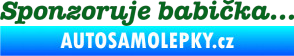Samolepka Sponzoruje babička tmavě zelená