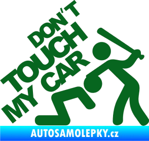 Samolepka Dont touch my car 001 tmavě zelená