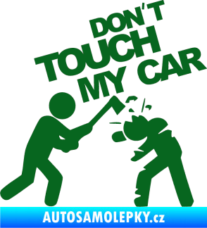 Samolepka Dont touch my car 004 tmavě zelená