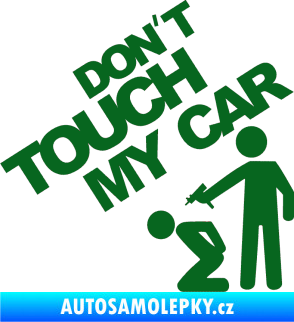 Samolepka Dont touch my car 005 tmavě zelená