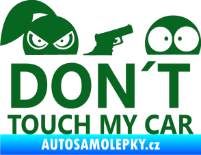 Samolepka Dont touch my car 007 tmavě zelená