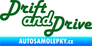 Samolepka Drift and drive nápis tmavě zelená