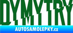 Samolepka Dymytry 001 tmavě zelená