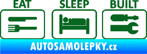 Samolepka Eat sleep built not bought tmavě zelená