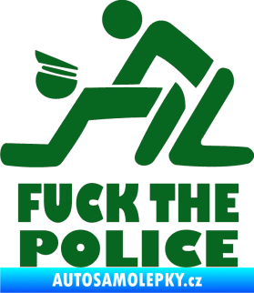 Samolepka Fuck the police 001 tmavě zelená