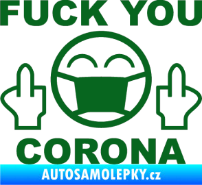 Samolepka Fuck you corona tmavě zelená
