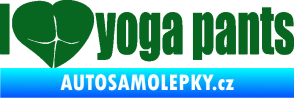 Samolepka I love yoga pants nápis tmavě zelená