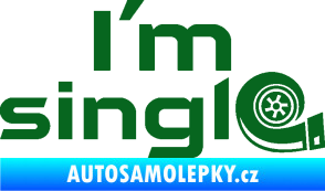 Samolepka I´m single nápis turbo tmavě zelená