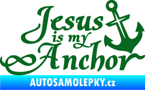 Samolepka Jesus is my anchor tmavě zelená