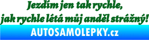 Samolepka Jezdím jen tak rychle, jak rychle létá můj anděl strážný tmavě zelená