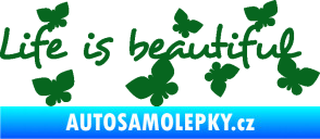 Samolepka Life is beautiful nápis s motýlky tmavě zelená