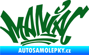 Samolepka Maniac - graffiti tmavě zelená