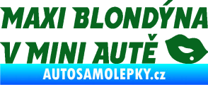 Samolepka Maxi blondýna v mini autě nápis s pusou tmavě zelená