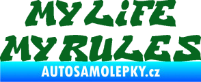Samolepka My life My rules nápis můj život moje pravidla tmavě zelená