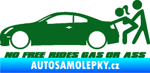Samolepka No Free Rides Gas or Ass tmavě zelená