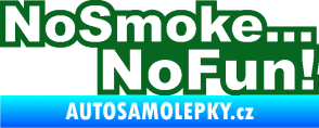 Samolepka No smoke no fun 001 nápis tmavě zelená