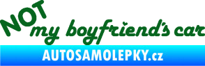 Samolepka Not my boyfriends car tmavě zelená
