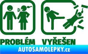 Samolepka Problém? Vyřešen 001 tmavě zelená