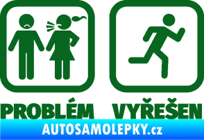 Samolepka Problém? Vyřešen 007 pryč od ní tmavě zelená