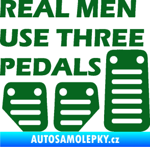 Samolepka Real men use three pedals tmavě zelená