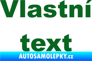 Samolepka Vlastní text - Arial Black tmavě zelená