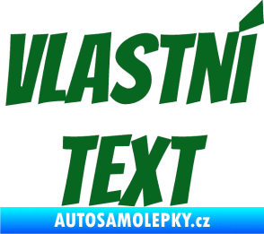 Samolepka Vlastní text - Bangers tmavě zelená