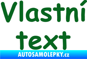 Samolepka Vlastní text - Comic Sans tmavě zelená