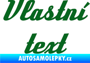Samolepka Vlastní text - Deftone tmavě zelená