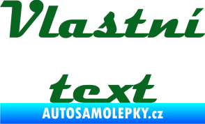 Samolepka Vlastní text - Magneto tmavě zelená