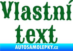 Samolepka Vlastní text - Sancreek tmavě zelená