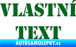 Samolepka Vlastní text - Stencil tmavě zelená
