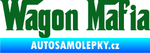 Samolepka Wagon Mafia 001 nápis tmavě zelená