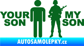 Samolepka Your son my son tmavě zelená