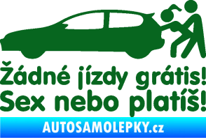 Samolepka Žádné jízdy grátis! Sex nebo platíš! tmavě zelená