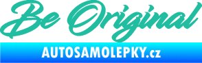 Samolepka Be Original nápis tyrkysová
