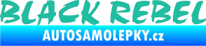 Samolepka Black Rebel nápis tyrkysová