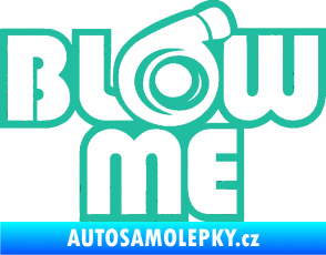 Samolepka Blow me tyrkysová